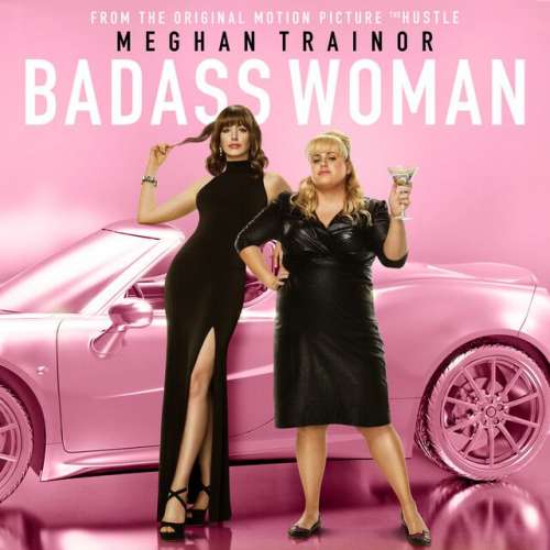 Badass Woman - From The Motion Picture The Hustle